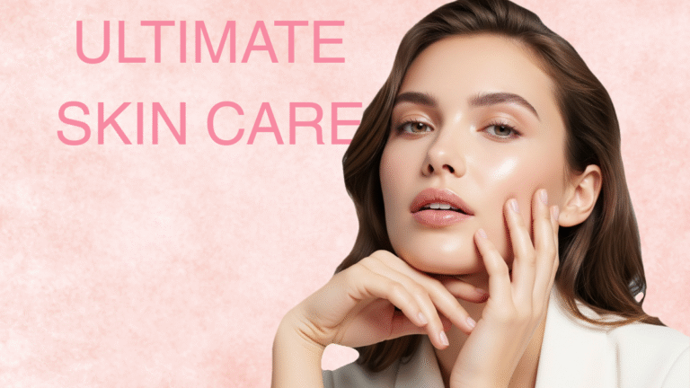 ultimate skin care